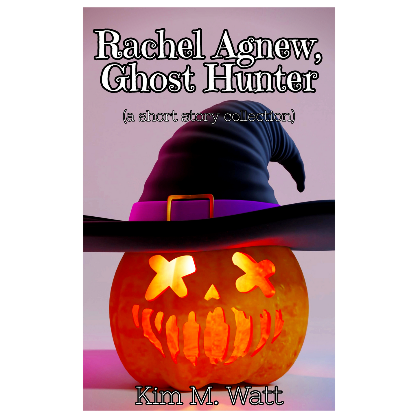 Rachel Agnew, Ghost Hunter - a Collection