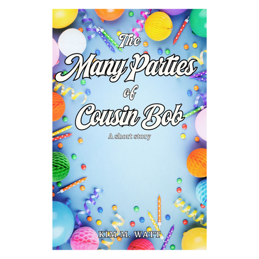 The Many Parties of Cousin Bob
