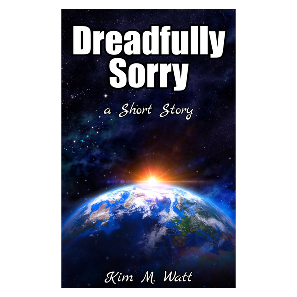 Dreadfully Sorry – Kim M. Watt